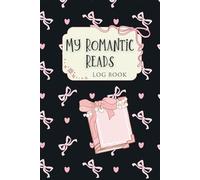 My Romantic Reads Log Book: A Journal for Messy Coquette Aesthetic and Ribbons Fans & for the Devoted Bookworms