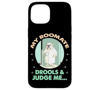 MY ROOMATE DROOLS AND JUDGE ME Carcasa para iPhone 15