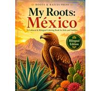 My Roots - Mexico: Mis raíces - Mexico