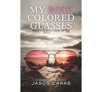My Rose Colored Glasses: What I almost died to see