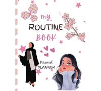My Routine Book Personal Planner: Stay Organized, Build Better Habits & Achieve Your Goals Daily