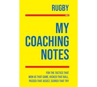 My Rugby Coaching: Note making, diagrams and doodles for rugby tactics, training drills, games and matches