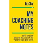 My Rugby Coaching: Note making, diagrams and doodles for rugby tactics, training drills, games and matches