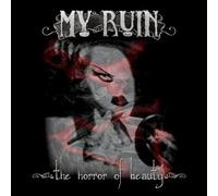 My Ruin - The Horror Of Beauty