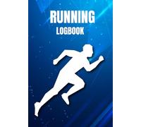 My Running Diary : A Daily Workout Logbook to Track Runs, Stay Motivated & Improve Performance: The Ultimate Runners Training Log - Log Workouts, ... Perfect Gift for Runners, Athletes & Coaches