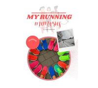 My Running Memories: Dein persönliches Lauf-Tagebuch zum Eintragen - Trainingsfortschritte, Laufstrecken, Motivation & Ziele dokumentieren | Für Joggerinnen, Hobbyläuferinnen & Marathon-Fans