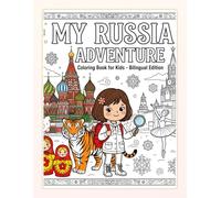 My Russia Adventure: Russia Coloring Book for Kids Ages 4-8 - Bilingual English Russian Edition - Learn Russian Words While Coloring 18 Famous ... - Les Aventures de Mia Autour du Monde)