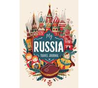 My Russia Travel Journal: Lined Notebook to Write & Store Memorabilia for Siberian Adventures