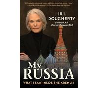 My Russia: What I Saw Inside the Kremlin