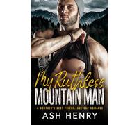 My Ruthless Mountain Man: A Brother's Best Friend, Age Gap Romance (Mountain Men of White Falls)