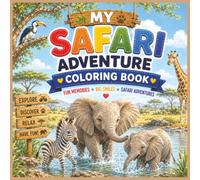 My Safari Adventure Coloring Book: Fun Memories | Big Smiles | Safari Adventures