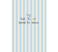 My Safe Space: journal for juniors