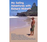 My Sailing Adventures with Richard Hildreth: From Spain to Trinidad via Morocco, Brazil and Devil's Island