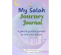 My Salah Journey Teen Edition: A Guided Islamic Journal for Building Faith, Consistency and Confidence (My Deen Journey Series)