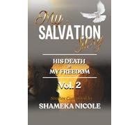My Salvation Story: His Death = My Freedom Vol. 2