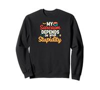 My Sarcasm Depends On Your Stupidity Funny Quote Sudadera