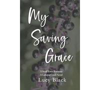 My Saving Grace: a Small Town Romance (Larkspur Creek)