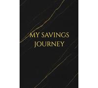 MY SAVINGS JOURNEY: Luxury Savings Tracker & Note Book: Minimalist Black Marble Design for Financial Goals, 100 Pages, 6x9 inches