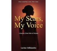 My Scars, My voice: A journey from pain to purpose