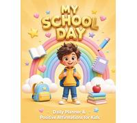 My School Day: A 100-Day Planner with Gratitude, Kindness Missions, Mood Trackers, and Positive Affirmations for Kids
