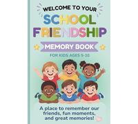 My School Friendship Memory Book: A Fun Keepsake for Classmates, Memories, Messages & Drawings | For Kids Ages 5-10