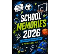 My School Memories: Autograph Book for Boys | Photos, Messages, Signatures & School Year Keepsakes (School memories collection)