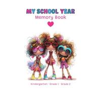 My School Memory Book: Kindergarten, Grade 1, or Grade 2 End-of-Year Keepsake with Messages, Autographs, Photos and Drawings
