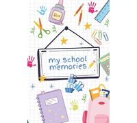 My School Memory Book: Memories from the First Day of School to the Last Day of School