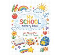 My School Memory Book Pre-K to 12th Grade: All About Me, First & Last Day of School Keepsake Book, Yearly Questionnaires, Autographs, and Photo Album