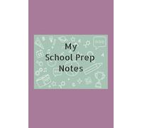 My School Prep Notes: Stay on top of prep | 100 page notebook for school musings | Write, learn, organise | School homework gift