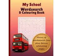 My School Wordsearch & Colouring Book: Wordsearch puzzle gift for Teachers, Students, friends and family. 30 word searches and bonus colouring pages ... for all ages (The My Life Wordsearch Series)