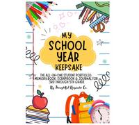 My School Year Keepsake: An All-in-One Memory Portfolio, Journal, Scrapbook, Photo Album for 3rd Through 5th Grade