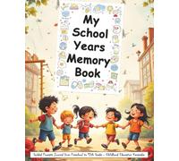 My School Years Memory Book: Guided Prompts Journal from Preschool to 12th Grade - Childhood Education Keepsake