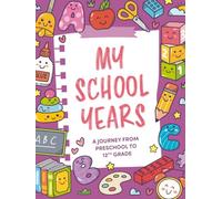 My School Years: School Memory Keepsake Book for Kids, Capture First Day of School Photos, Teacher Info, and Special Moments Year by Year