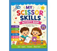 My Scissor Skills Activity Book for Kids Ages 3-5: Cut, Paste, Match & Learn with Straight Lines, Curved Lines, Zigzag Lines, Shapes Cutting, Animals, ... & Vegetables, and Fun Fine Motor Activities