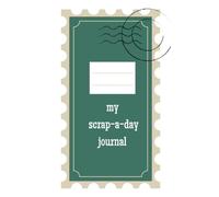My Scrap-a-Day Journal: Collect Stamp Punches & Get Creative Every Day (English Edition)
