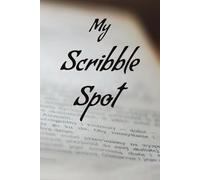 My Scribble Spot: A fun notebook for doodles, lists, and random ideas.