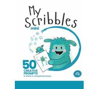 My Scribbles Mini: 50 Creative Drawing Challenges for Kids (Ages 7-11) - Volume 3: Drawing challenges with no wrong answers to develop creativity, imagination, and creative thinking in children