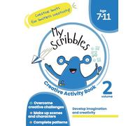 My Scribbles Vol. 2: Creative Confidence for Kids (Ages 7-11): More Drawing Prompts and Art Challenges to Keep Imagination Growing