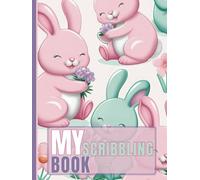 My Scribbling Book: Hardcover Kids Journal with 120 Pages for Drawing, Writing, or Creative Fun