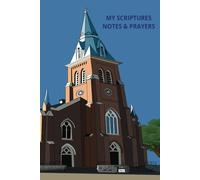 MY SCRIPTURES NOTES & PRAYERS: RELIGIOUS NOTEBOOK CHURCH NOTES PRAYERS BIBLE VERSE SCRIPTURES