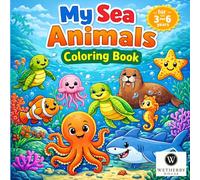 My Sea Animals Coloring Book: Fun and Easy Coloring Pages for Toddlers and Preschool Kids Ages 3-6