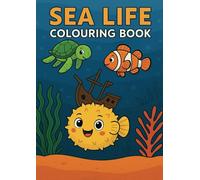 My Sea Life Colouring Book for Ages 3-7: Fun Ocean Animals to Colour for Kids, Toddlers & Preschoolers