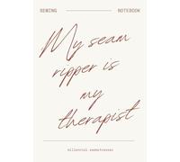 My Seam Ripper Is My Therapist
