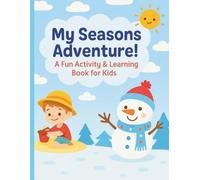 My Seasons Adventure: A Fun Activity & Learning Book for Kids