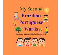 My Second Brazilian Portuguese: Vocabulary & Fun Activities for Kids Ages 9-12 (Discover Portuguese! / Descobrindo o Português!)