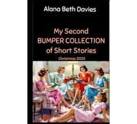 MY SECOND BUMPER COLLECTION: of Short Stories, Poems and Scripts (Bumper Annuals)