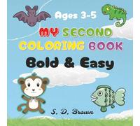 My Second Coloring Book Bold and Easy: A Great Coloring book for kids 3 and up with numbers to color | 8.5 x 8.5 inches | 37 pages