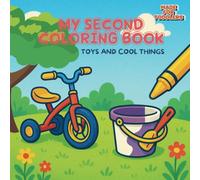 My Second Coloring Book: Toys and Cool Things (My First Coloring Books)