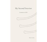 My Second Interior: A Memoir to 2025